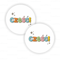 Naklejki z napisem CZEŚĆ! - SweetPrint.pl