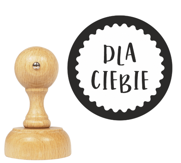 pieczątka, drewniany stempel z napisem DLA CIEBIE - SweetPrint.pl